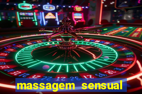 massagem sensual novo hamburgo